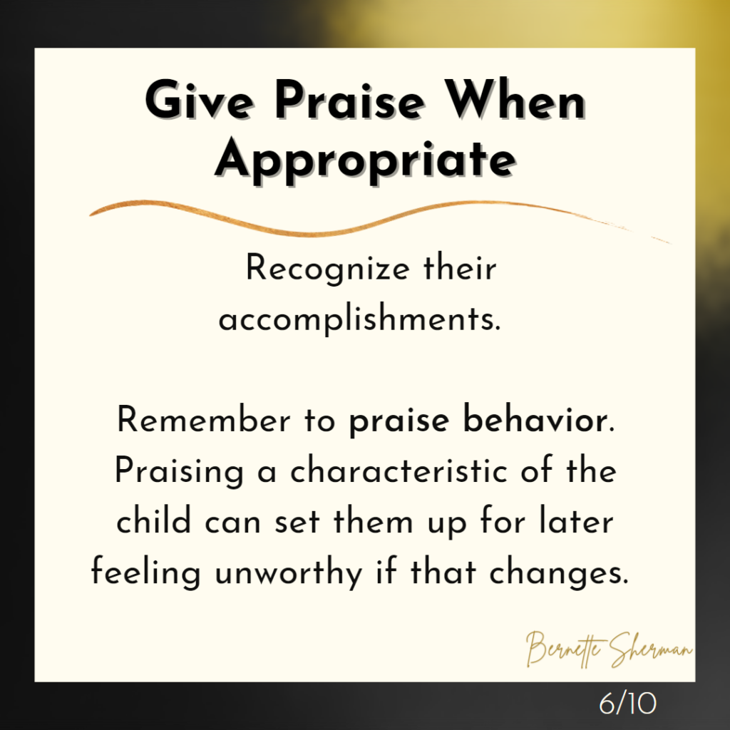 Tip 5: Give Praise When Appropriate